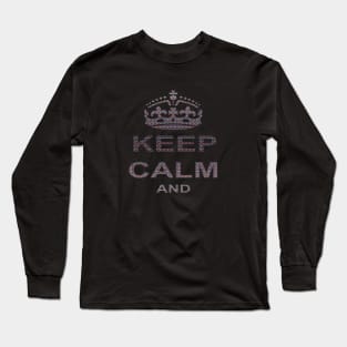 keep kalm and funny t shirt Long Sleeve T-Shirt